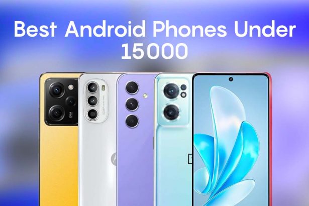 Best Android Phones Under 15000